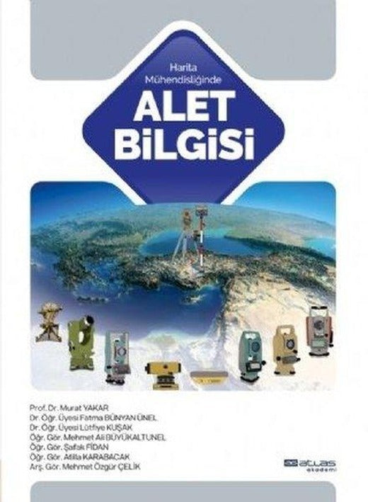 Harita Mühendisliğinde Alet Bilgisi | Atlas Akademi Yayınları (İnce Kapak)