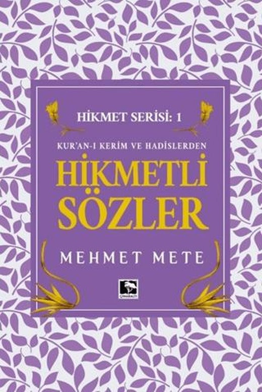 Kur'an-ı Kerim ve Hadislerden Hikmetli Sözler