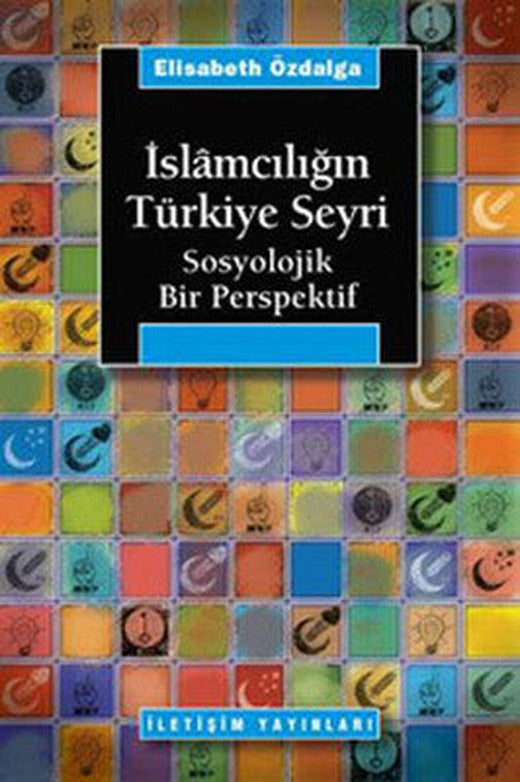 İslamcılığın Türkiye Seyri | İletişim Yayınları