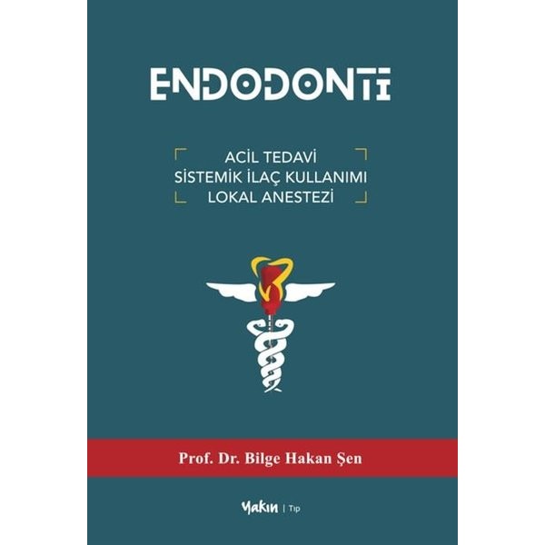Endodonti - Acil Tedavi Sistemik İlaç Kullanımı Lokal Anestezi | Yakın Kitabevi (İnce Kapak)