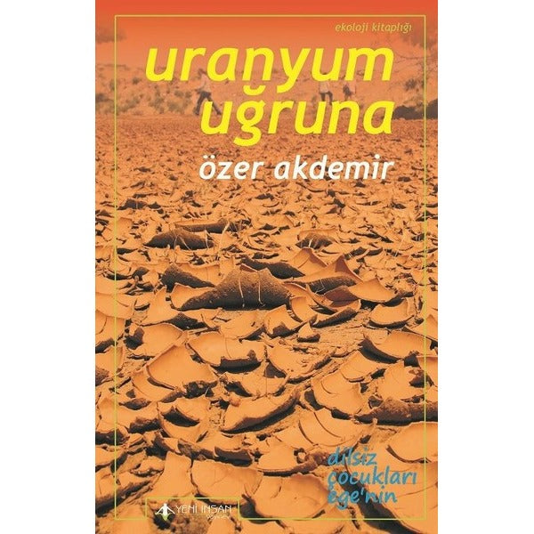 Uranyum Uğruna | Yeni İnsan Yayınevi (Ciltsiz)