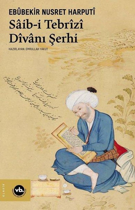 Saib-i Tebrizi Divanı Şerhi | VakıfBank Kültür Yayınları (İnce Kapak)