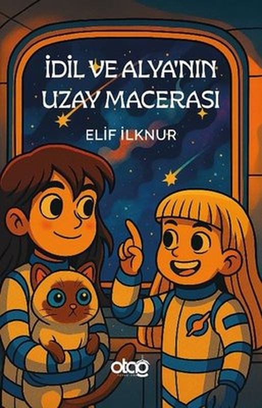 İdil ve Alya'nın Uzay Macerası | Otağ Yayınları (İnce Kapak)