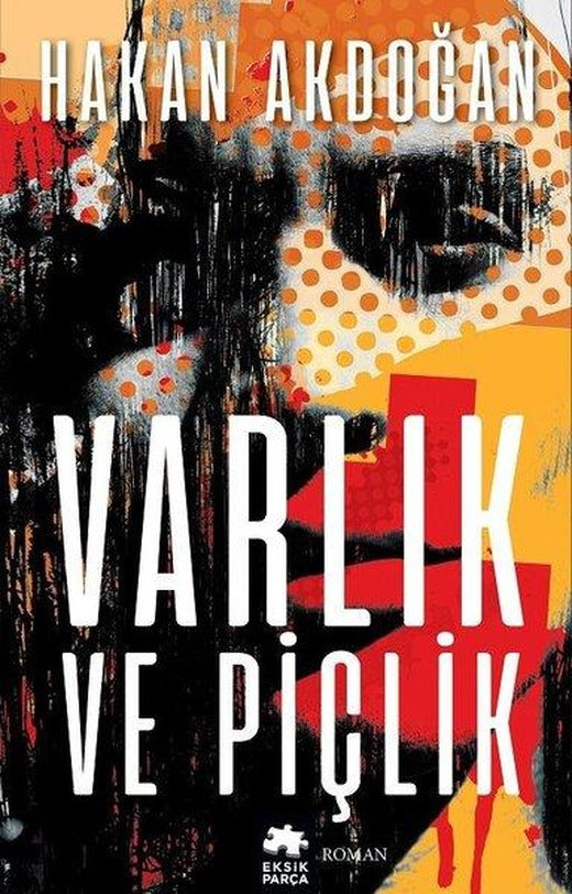 Varlık ve Piçlik | Eksik Parça Yayınları (İnce Kapak)