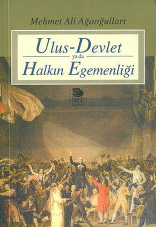 Ulus - Devlet ya da Halkın Egemenliği | İmge Kitabevi
