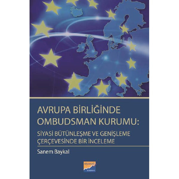 Avrupa Birliğinde Ombudsman Kurumu: Siyasi Bütünleşme ve Genişleme Çerçevesinde Bir İnceleme | Siyasal Kitabevi