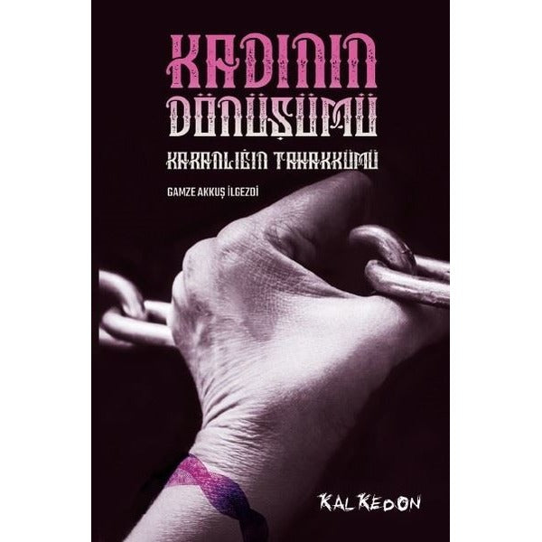 Kadının Dönüşümü-Karanlığın Tahakkümü | Kalkedon