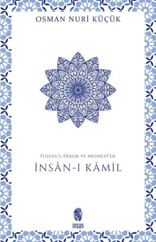 Fususu’l-Hikem ve Mesnevi’de İnsan-ı Kamil