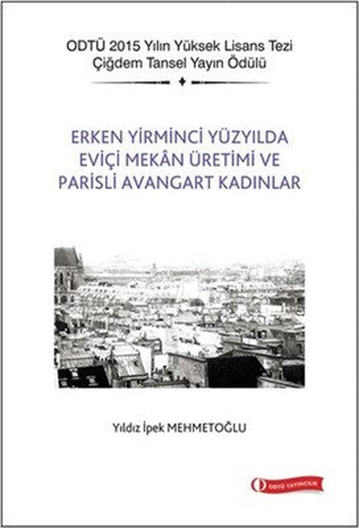 Erken Yirminci Yüzyılda Eviçi Mekan Üretimi ve Parisli Avangart Kadınlar | ODTÜ Yayıncılık