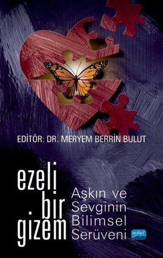 Ezeli Bir Gizem: Aşkın ve Sevginin Bilimsel Serüveni | Nobel Akademik Yayıncılık (İnce Kapak)