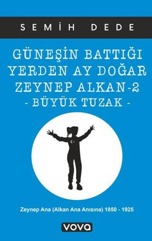 Güneşin Battığı Yerden Ay Doğar Zeynep Alkan 2 - Büyük Tuzak
