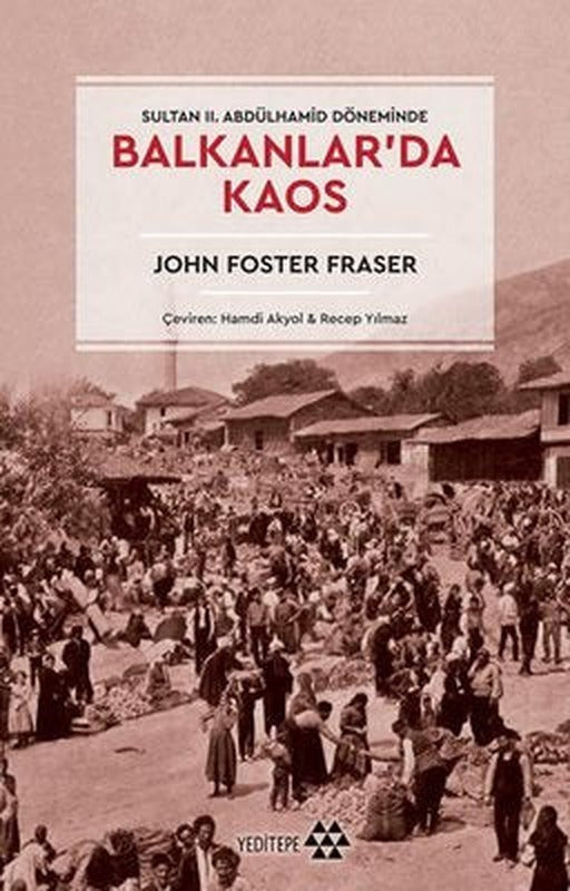 Balkanlar'da Kaos - Sultan 2. Abdülhamid Döneminde | Yeditepe Yayınevi