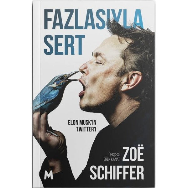 Fazlasıyla Sert-Elon Musk'ın Twitter'ı | Mabel Kitap (İnce Kapak )