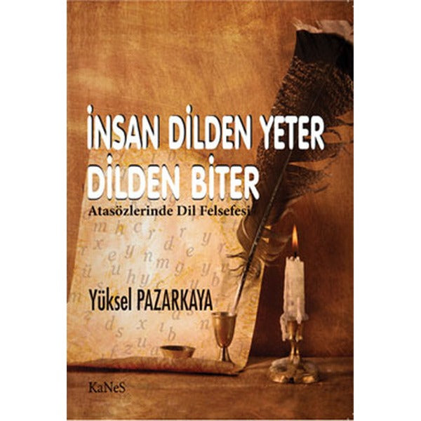 İnsan Dilden Yeter Dilden Biter - Atasözlerinde Dil Felsefesi | Kanes Yayınları (İnce Kapak)