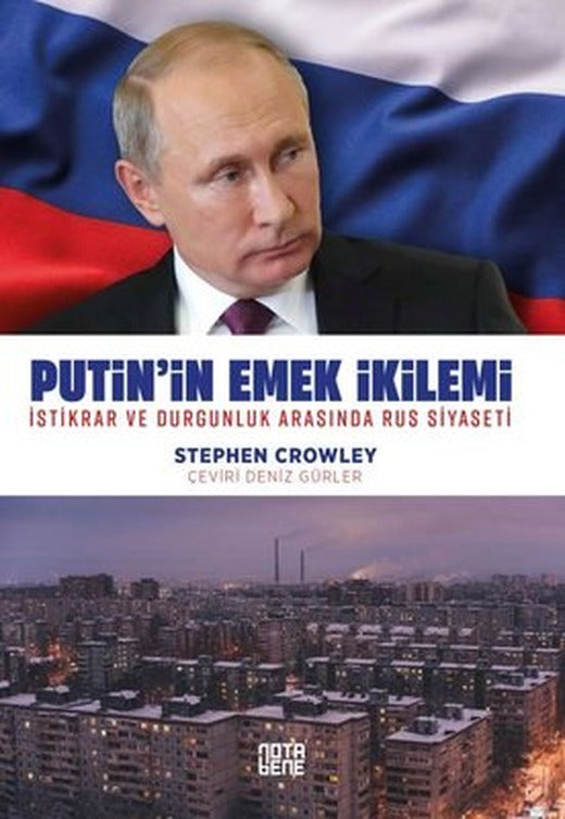 Putin'in Emek İkilemi - İstikrar ve Durgunluk Arasında Rus Siyaseti | Nota Bene Yayınları