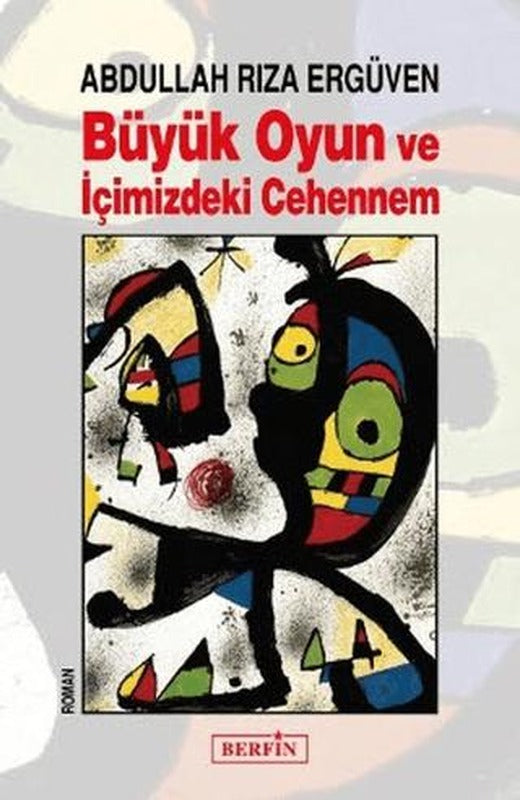 Büyük Oyun ve İçimizdeki Cehennem | Berfin Yayınları (Ciltsiz)