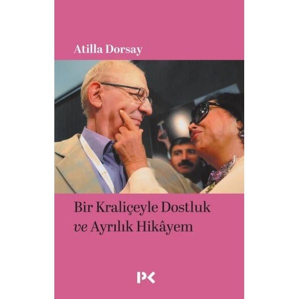 Bir Kraliçeyle Dostluk ve Ayrılık Hikayem | Profil Kitap (İnce Kapak)