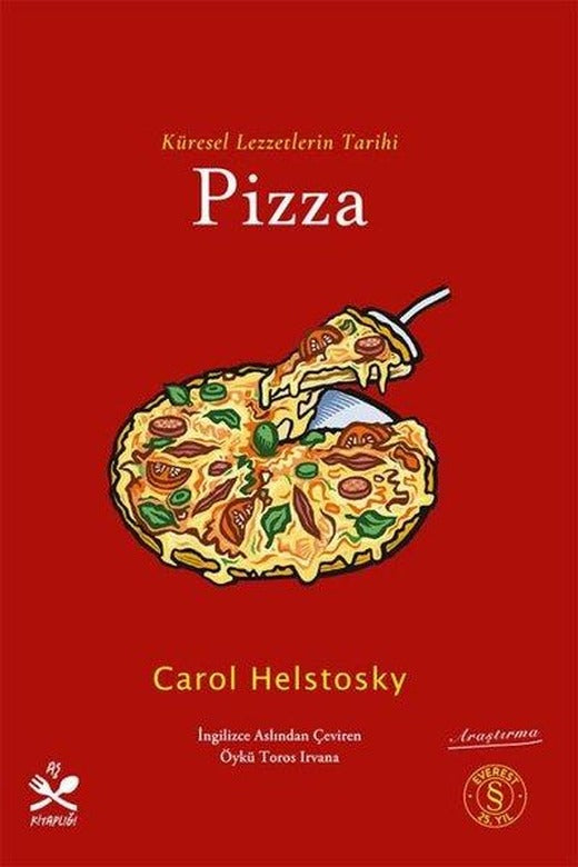 Küresel Lezzetlerin Tarihi: Pizza - Aş Kitaplığı | Everest Yayınları (İnce Kapak)