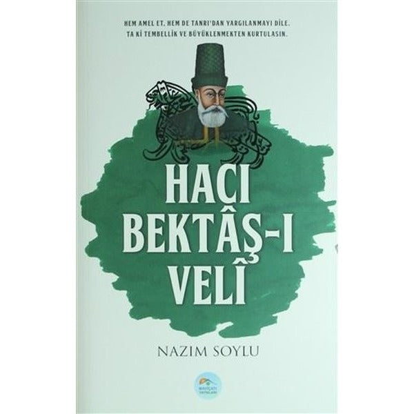 Hacı Bektaş-ı Veli - Nazım Soylu - Maviçatı Yayınları