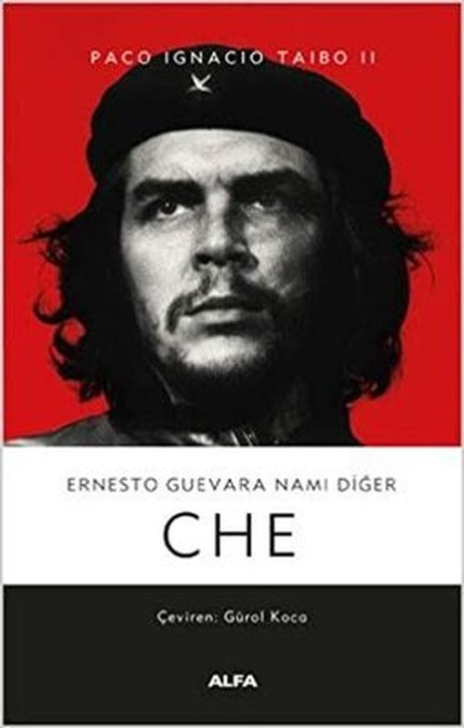 Ernesto Guevara Nam-ı Diğer Che | Alfa Yayınları