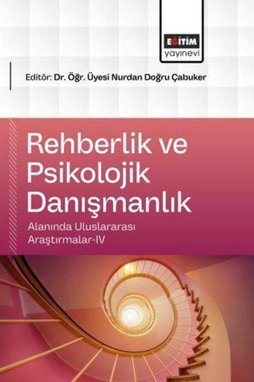 Rehberlik ve Psikolojik Danışmanlık Alanında Uluslararası Araştırmalar 4 | Eğitim Yayınevi (İnce Kapak)