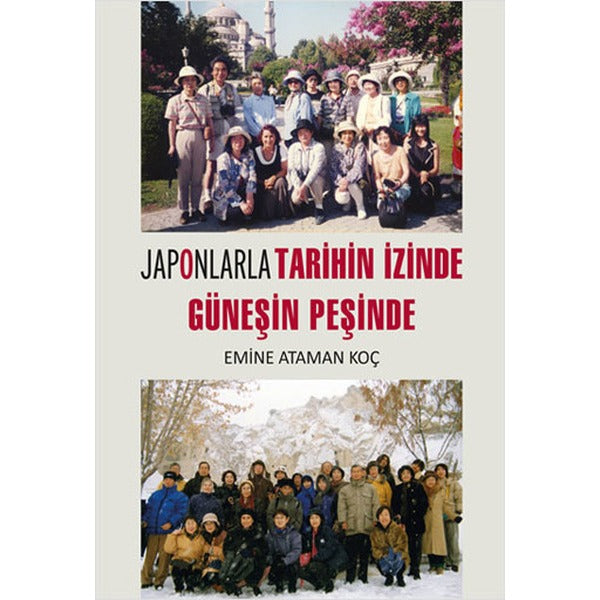 Japonlarla Tarihin İzinde Güneşin Peşinde