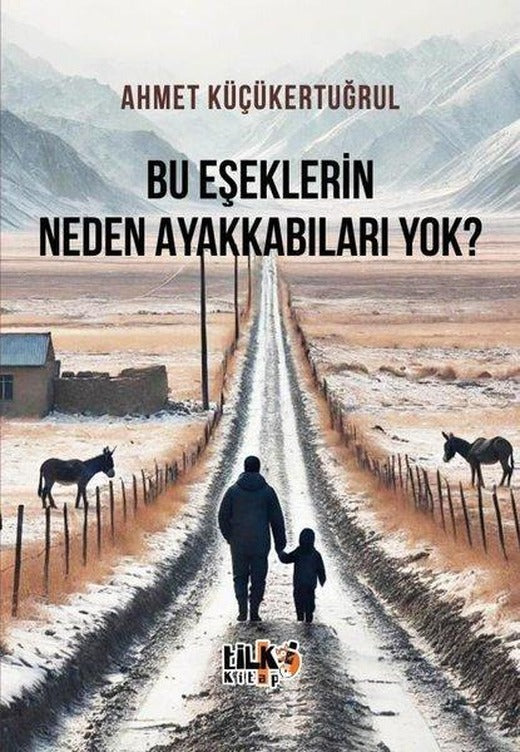 Bu Eşeklerin Neden Ayakkabıları Yok? | Tilki Kitap (İnce Kapak)