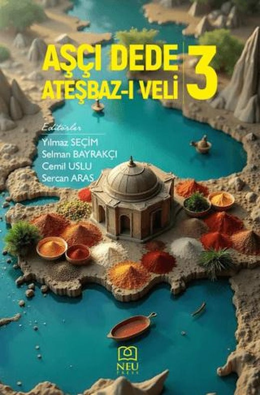 Aşçı Dede Ateşbaz-ı Veli-3 | Necmettin Erbakan Üniversitesi Yayınları (Ciltsiz)