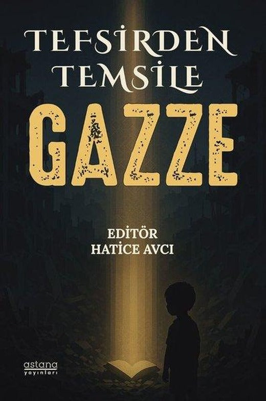 Tefsirden Temsile Gazze | Astana Yayınları (İnce Kapak)