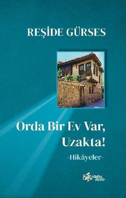Orda Bir Ev Var Uzakta! | Kültür Ajans Tanıtım ve Organizasyo (İnce Kapak)