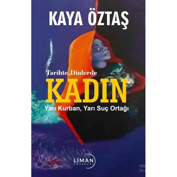 Tarihte Dinlerde Kadın - Yarı Kurban Yarı Suç Ortağı | Liman Yayınevi