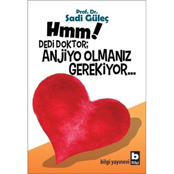 Hmm! Dedi Doktor; Anjiyo Olmanız Gerekiyor... | Bilgi Yayınevi