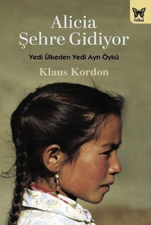 Alicia Şehre Gidiyor - Yedi Ülkeden Yedi Ayrı Öykü | Nika Yayınevi (İnce Kapak)