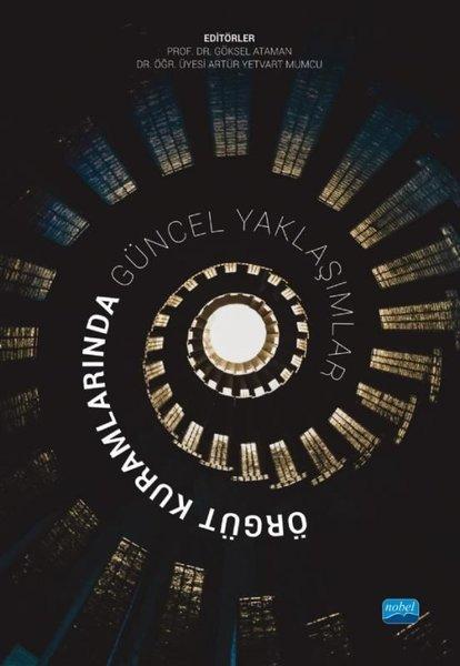 Örgüt Kuramlarında Güncel Yaklaşımlar | Nobel Akademik Yayıncılık (İnce Kapak)  - Resim 1