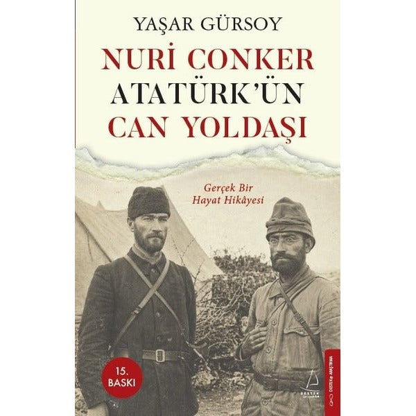 Nuri Conker: Atatürk'ün Can Yoldaşı - Gerçek Bir Hayat Hikayesi | Destek Yayınları (İnce Kapak)