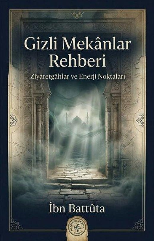 Gizli Mekanlar Rehberi - Ziyaretgahlar ve Enerji Noktaları | Hatem-ül Enbiya Yayıncılık (İnce Kapak)
