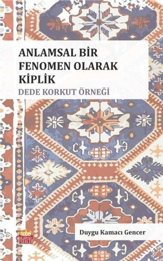 Anlamsal Bir Fenomen Olarak Kiplik: Dede Korkut Örneği | Nobel Bilimsel Eserler (İnce Kapak)