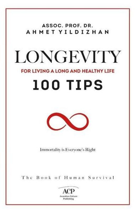 Longevity - For Living a Long and Healthy Life 100 Tips | Anatolian Culture Puplishing (İnce Kapak)