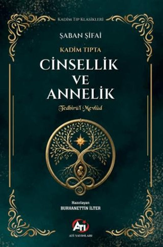 Kadim Tıpta Cinsellik ve Annelik - Tedbirü’l Mevlud | Ati Yayınları (Ciltsiz)