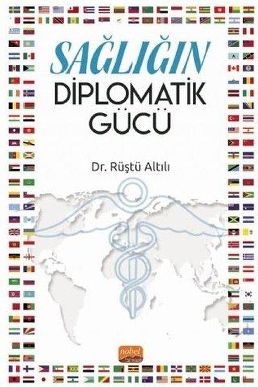 Sağlığın Diplomatik Gücü | Nobel Bilimsel Eserler (İnce Kapak)