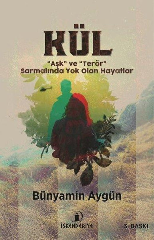 Kül - Aşk ve Terör Sarmalında Yok Olan Hayatlar | İskenderiye Yayınları (İnce Kapak)