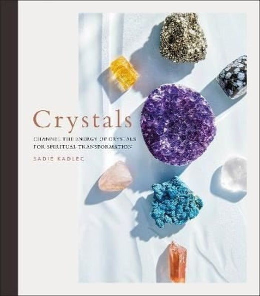 Crystals : Complete Healing Energy for Spiritual Seekers | Dorling Kindersley Ltd