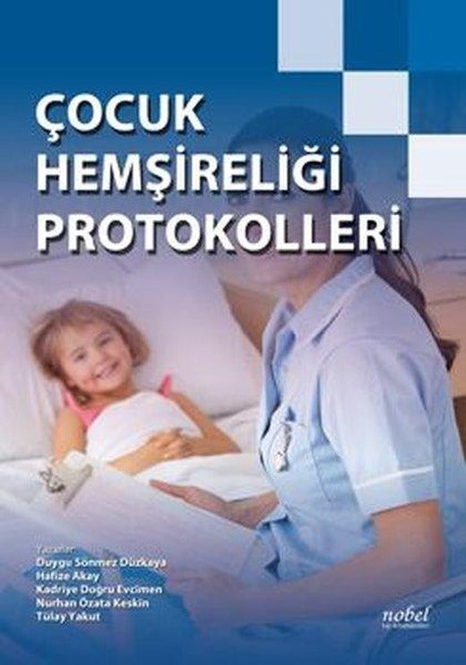 Çocuk Hemşireliği Protokolleri | Nobel Tıp Kitabevleri (İnce Kapak)