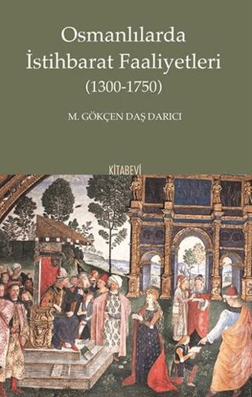 Osmanlılarda İstihbarat Faaliyetleri | Kitabevi Yayınları (Ciltsiz)