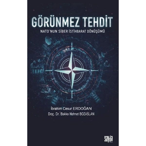 Görünmez Tehdit - Nato'nun Siber İstihbarat Dönüşümü | Sayda Yayıncılık (İnce Kapak)