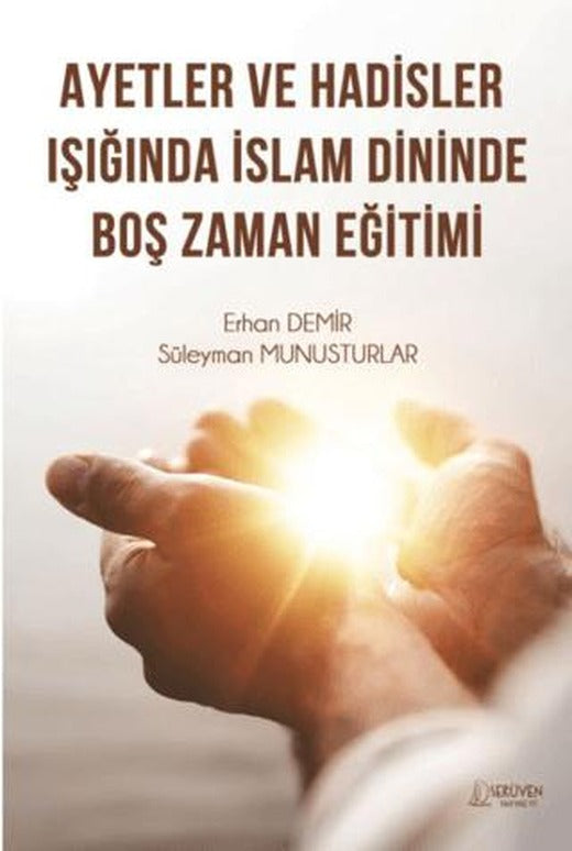 Ayetler ve Hadisler Işığında İslam Dininde Boş Zaman Eğitimi | Serüven Yayınevi (Ciltsiz)