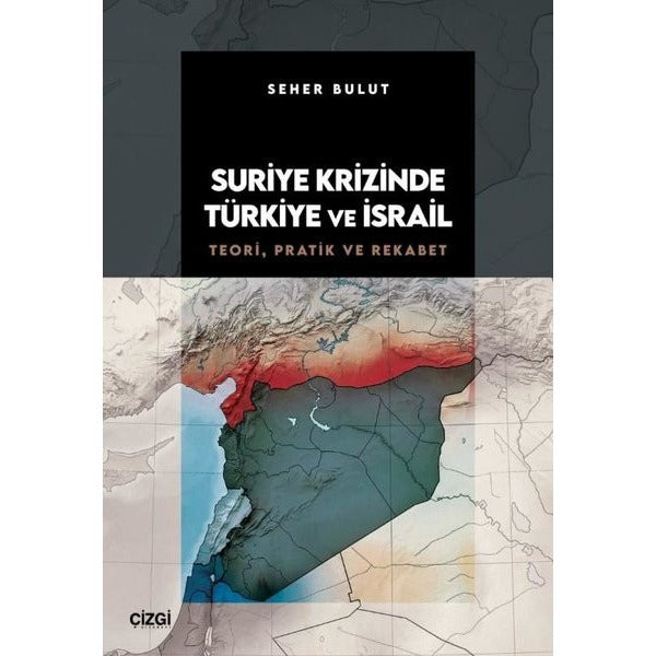 Suriye Krizinde Türkiye ve İsrail | Çizgi Kitabevi Yayınları (Ciltsiz)