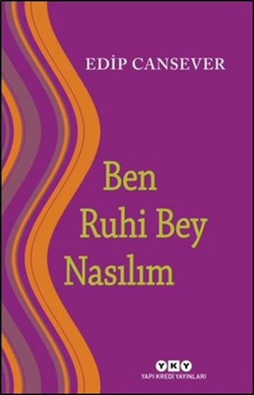 Ben Ruhi Bey Nasılım | Yapı Kredi Yayınları