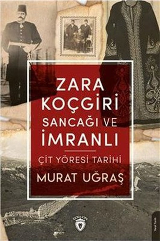 Zara Koçgiri Sancağı ve İmranlı - Çit Yöresi Tarihi | Dorlion Yayınevi