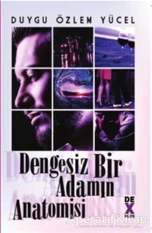 Dengesiz Bir Adamın Anatomisi - Duygu Özlem Yücel - Dex Yayınevi | Dex Yayınevi